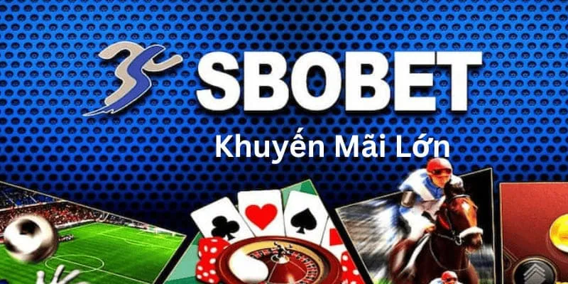 Khuyến mãi SBOBET hoàn trả siêu hấp dẫn 