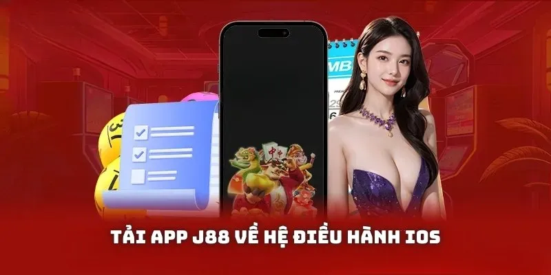 Tải app nhà cái J88 thuận lợi về điện thoại hệ điều hành IOS 